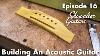Building An Acoustic Guitar With Showalter Guitars Episode 16 I Cutting And Shaping The Bridge