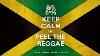 Keep Calm And Feel The Reggae 2023