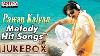Power Star Pawan Kalyan Melody Hit Songs Jukebox
