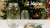 Turn Glass Jars Into Beautiful Christmas Decorations Easy And Cheap Ideas